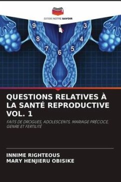 QUESTIONS RELATIVES À LA SANTÉ REPRODUCTIVE VOL. 1 - Righteous, Innime;OBISIKE, MARY HENJIERU