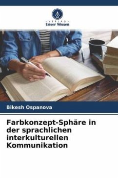 Farbkonzept-Sphäre in der sprachlichen interkulturellen Kommunikation - Ospanova, Bikesh