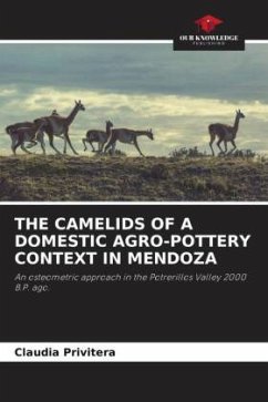 THE CAMELIDS OF A DOMESTIC AGRO-POTTERY CONTEXT IN MENDOZA - Privitera, Claudia