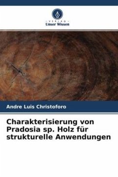 Charakterisierung von Pradosia sp. Holz für strukturelle Anwendungen - Christoforo, André Luis