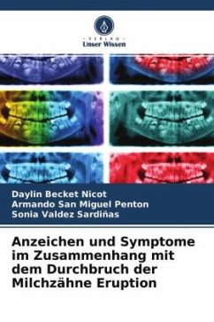 Anzeichen und Symptome im Zusammenhang mit dem Durchbruch der Milchzähne Eruption - Becket Nicot, Daylin;Penton, Armando San Miguel;Valdez Sardiñas, Sonia