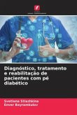 Diagnóstico, tratamento e reabilitação de pacientes com pé diabético