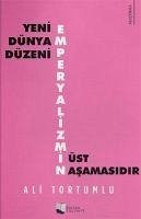 Yeni Dünya Düzeni Emperyalizmin Üst Asamasidir - Tortumlu, Ali