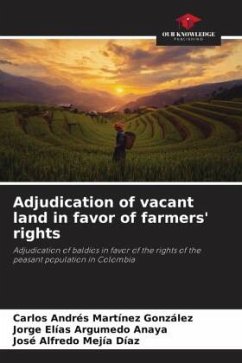 Adjudication of vacant land in favor of farmers' rights - Martínez González, Carlos Andrés;Argumedo Anaya, Jorge Elías;Mejía Díaz, José Alfredo