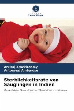 Sterblichkeitsrate von Säuglingen in Indien - Arockiasamy, Arulraj;Amburose, Antonyraj