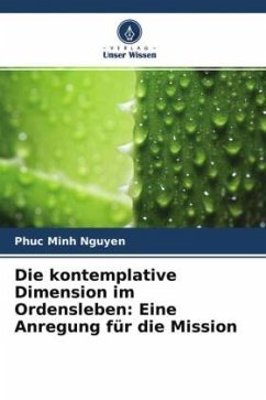 Die kontemplative Dimension im Ordensleben: Eine Anregung für die Mission - Nguyen, Phuc Minh