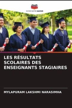 LES RÉSULTATS SCOLAIRES DES ENSEIGNANTS STAGIAIRES - Lakshmi Narasimha, Mylapuram