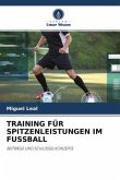 TRAINING FÜR SPITZENLEISTUNGEN IM FUSSBALL