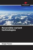 Reversible-variant technologies