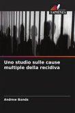 Uno studio sulle cause multiple della recidiva