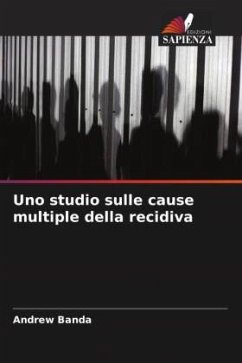 Uno studio sulle cause multiple della recidiva - Banda, Andrew