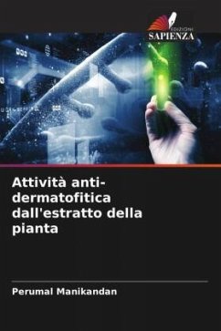 Attività anti-dermatofitica dall'estratto della pianta - Manikandan, Perumal