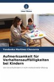 Aufmerksamkeit für Verhaltensauffälligkeiten bei Kindern