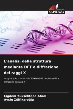 L'analisi della struttura mediante DFT e diffrazione dei raggi X - YÜKSEKTEPE ATAOL, Çigdem;Zülfikaroglu, Aysin