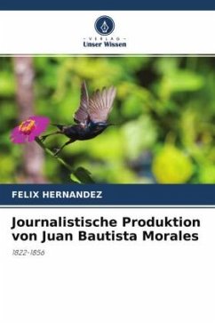 Journalistische Produktion von Juan Bautista Morales - HERNANDEZ, FELIX