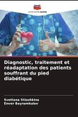 Diagnostic, traitement et réadaptation des patients souffrant du pied diabétique