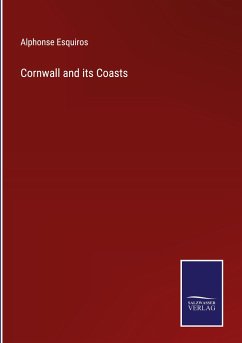 Cornwall and its Coasts - Esquiros, Alphonse