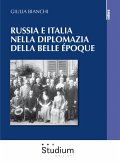 Russia e Italia nella diplomazia della belle époque (eBook, ePUB)