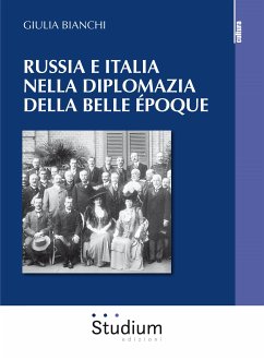 Russia e Italia nella diplomazia della belle époque (eBook, ePUB) - Bianchi, Giulia