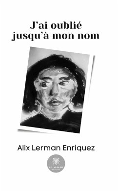 J’ai oublié jusqu’à mon nom (eBook, ePUB) - Lerman Enriquez, Alix