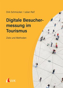 Digitale Besuchermessung im Tourismus - Schmücker, Dirk;Reif, Julian