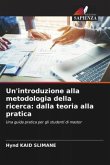 Un'introduzione alla metodologia della ricerca: dalla teoria alla pratica