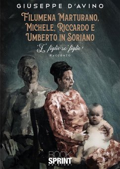 Cover Filumena Marturano, Michele, Riccardo e Umberto in Soriano - 'E figlie so' figlie! (eBook, ePUB)