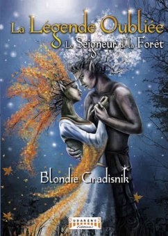 La Légende oubliée (eBook, ePUB) - Gradisnik, Blondie