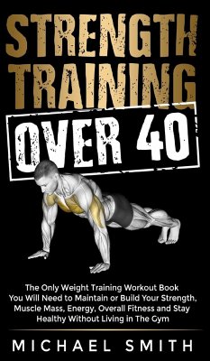 Strength Training Over 40 - Smith, Michael
