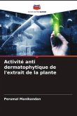 Activité anti dermatophytique de l'extrait de la plante