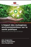 L'impact des mutagènes environnementaux sur la santé publique