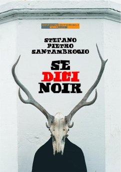 Se dici noir (eBook, ePUB) - Pietro Santambrogio, Stefano