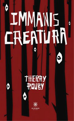 Immanis creatura (eBook, ePUB) - Rouby, Thierry