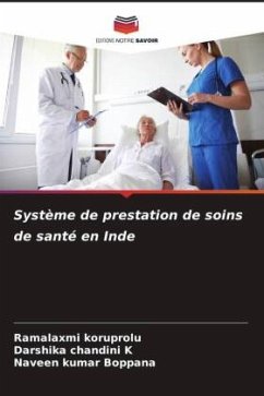 Système de prestation de soins de santé en Inde - Koruprolu, Ramalaxmi;K, Darshika chandini;Boppana, Naveen kumar