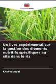 Un livre expérimental sur la gestion des éléments nutritifs spécifiques au site dans le riz