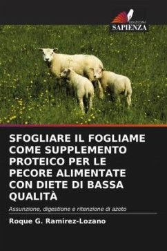 SFOGLIARE IL FOGLIAME COME SUPPLEMENTO PROTEICO PER LE PECORE ALIMENTATE CON DIETE DI BASSA QUALITÀ - Ramirez-Lozano, Roque G.