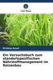 Ein Versuchsbuch zum standortspezifischen Nährstoffmanagement im Reisanbau