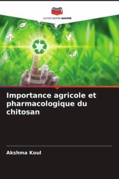 Importance agricole et pharmacologique du chitosan - Koul, Akshma