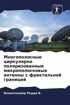 Mnogopolosnye cirkulqrno polqrizowannye mikropoloskowye antenny s fraktal'noj granicej - Reddi V, Venkateshwar