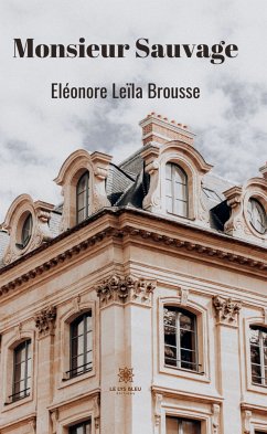 Monsieur Sauvage (eBook, ePUB) - Brousse, Eléonore Leïla