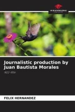 Journalistic production by Juan Bautista Morales - HERNANDEZ, FELIX