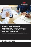 BUDGETARY PRESSURE, ATTITUDINAL DYSFUNCTION AND INVOLVEMENT