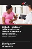 Disturbi ipertensivi della gravidanza. Fattori di rischio e complicazioni.