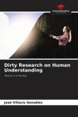 Dirty Research on Human Understanding