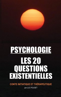 Psychologie, les 20 questions existentielles - Pouget, Luc
