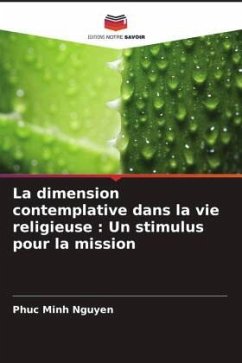 La dimension contemplative dans la vie religieuse : Un stimulus pour la mission - Nguyen, Phuc Minh