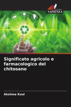 Significato agricolo e farmacologico del chitosano - Koul, Akshma