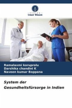 System der Gesundheitsfürsorge in Indien - Koruprolu, Ramalaxmi;K, Darshika chandini;Boppana, Naveen kumar