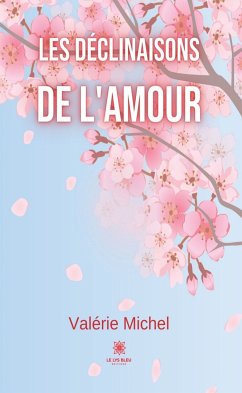 Les déclinaisons de l’amour (eBook, ePUB) - Michel, Valérie