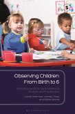 Observing Children From Birth to 6 (eBook, ePUB)